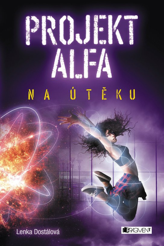 Projekt Alfa - Na útěku -  Lenka Dostálová