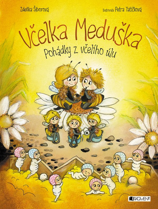 Včelka Meduška - Pohádky z včelího úlu -  Zdeňka Šiborová
