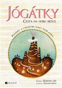 Jógátky – Cesta na horu srdce - Barbora Hu