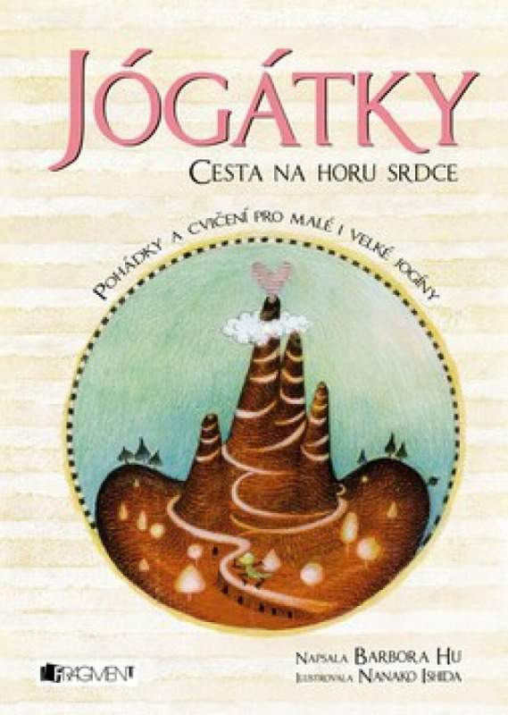 Jógátky – Cesta na horu srdce - Barbora Hu