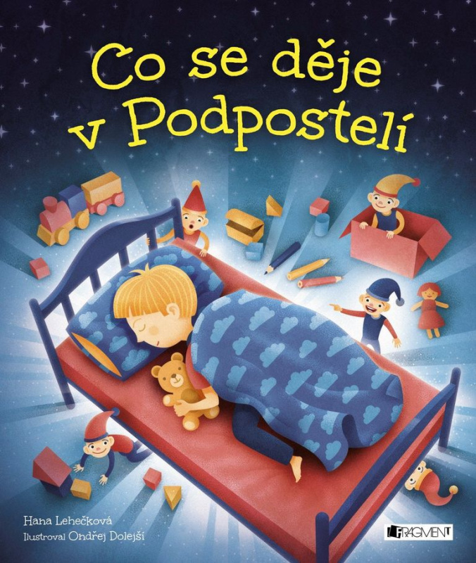 Co se děje v Podpostelí - Hana D. Lehečková