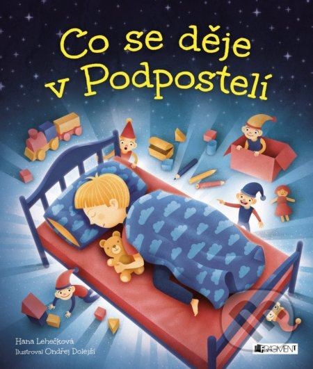 Co se děje v Podpostelí - Hana D. Lehečková