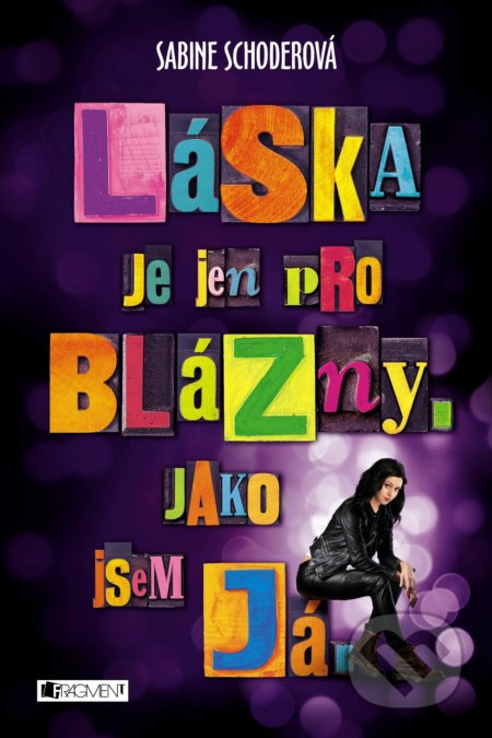Láska je jen pro blázny. Jako jsem já. - Sabine Schoder - kniha z kategorie Beletrie pro děti