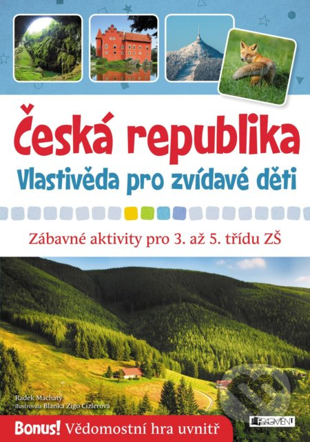 Česká republika – vlastivěda pro zvídavé děti - Radek Machatý