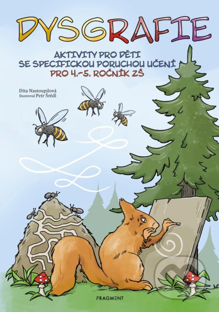 Dysgrafie pro 4.-5. ročník ZŠ (Aktivity pro děti se specifickou poruchou učení) - kniha z kategorie Pedagogika