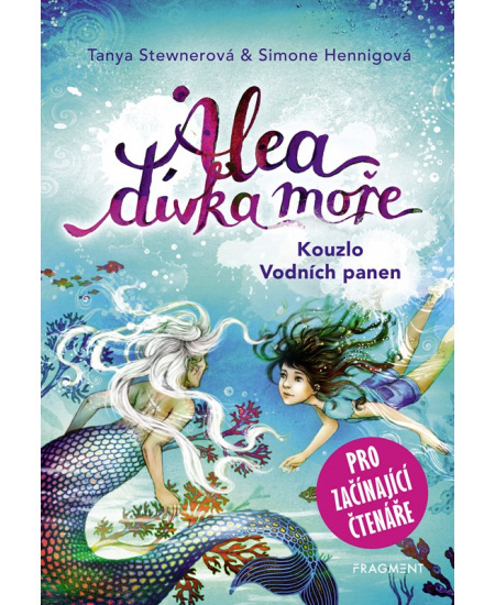 Alea - dívka moře: Kouzlo Vodních panen - Tanya Stewnerová, Simone Hennigová