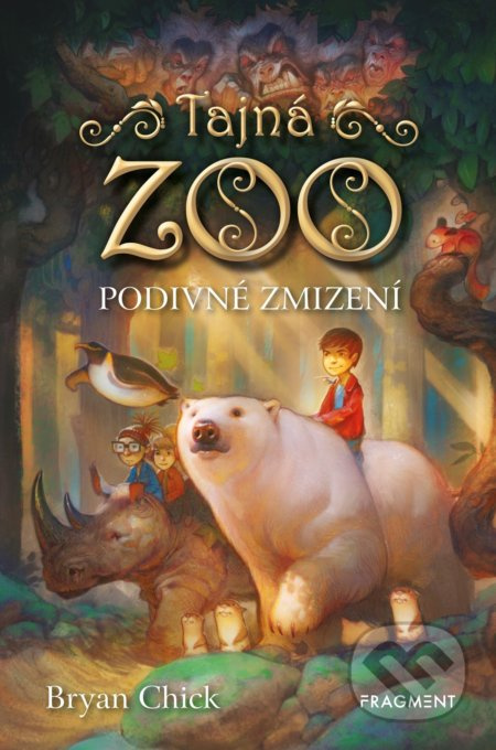 Tajná ZOO: Podivné zmizení - Bryan Chick - kniha z kategorie Beletrie pro děti