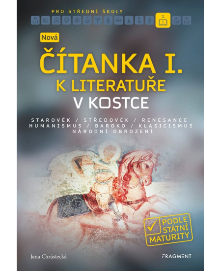 Nová čítanka I. k Literatuře v kostce pro SŠ - Jana Chrástecká