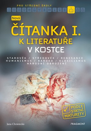 Nová čítanka I. k Literatuře v kostce pro SŠ - Jana Chrástecká