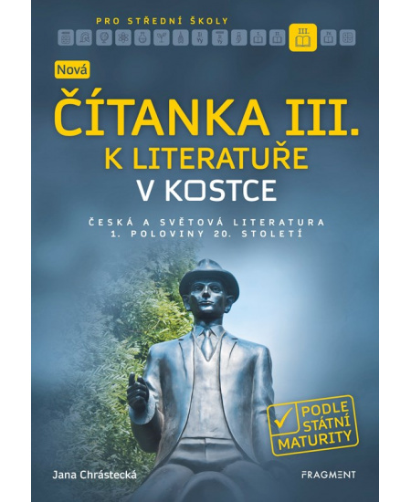 Nová čítanka III. k Literatuře v kostce pro SŠ - Jana Chrástecká