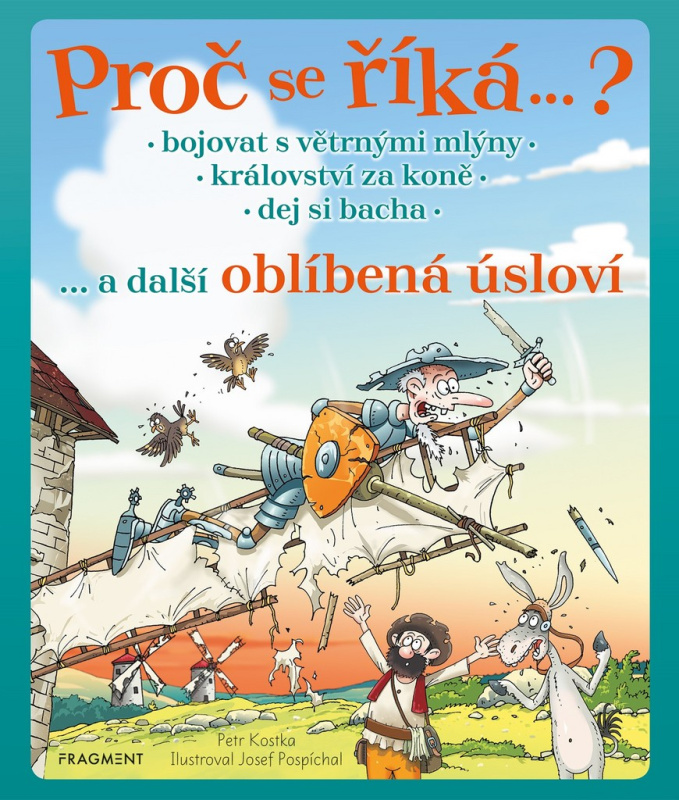 Proč se říká … ? Bojovat s větrnými mlýny … a další oblíbená úsloví  Fragment