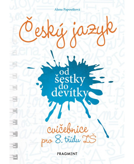 Český jazyk od šestky do devítky - cvičebnice pro 8. třídu ZŠ - Alena Papoušková
