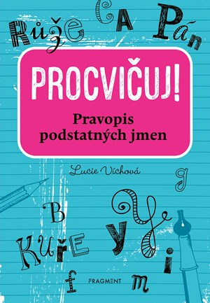 Procvičuj - Pravopis podstatných jmen  Fragment