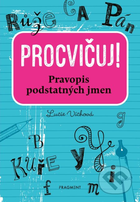 Procvičuj - Pravopis podstatných jmen  Fragment