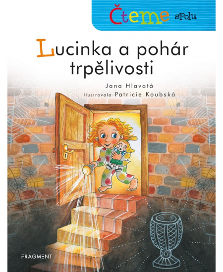 Čteme spolu - Lucinka a pohár trpělivosti - Jana Hlavatá
