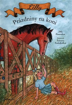 Lilly - Prázdniny na koni - Jitka Komendová