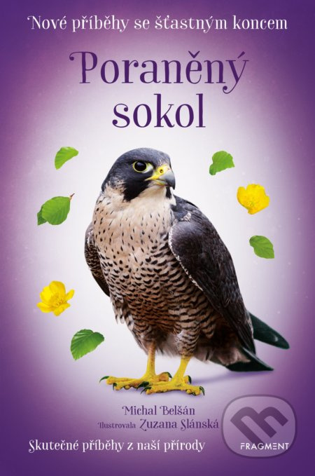Nové příběhy se šťastným koncem – Poraněný sokol - Michal Belšán
