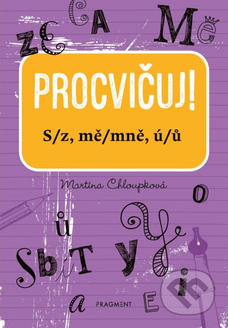 Procvičuj – S/z, mě/mně, ú/ů - Martina Chloupková