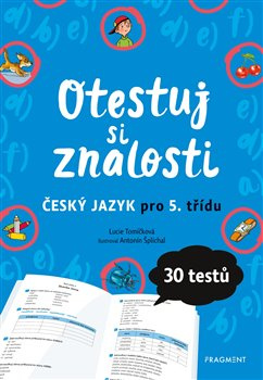 Otestuj si znalosti – Český jazyk pro 5. třídu - Lucie Tomíčková