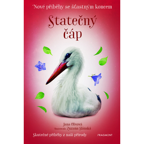 Nové příběhy se šťastným koncem – Statečný čáp - Jana Olivová