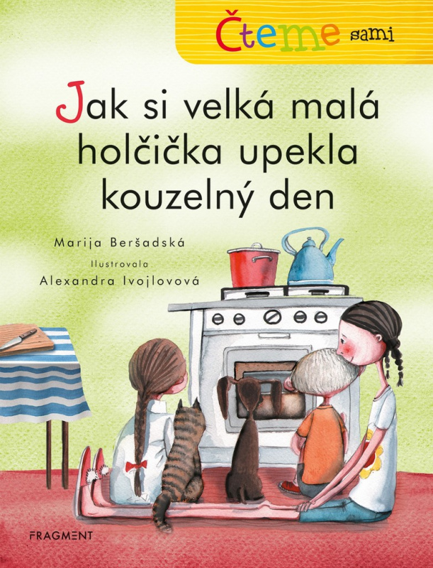 Čteme sami – Jak si velká malá holčička upekla kouzelný den - Marija Beršadská