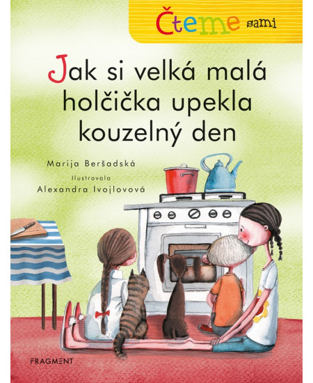 Čteme sami – Jak si velká malá holčička upekla kouzelný den - Marija Beršadská