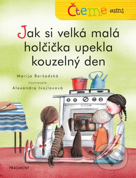 Čteme sami – Jak si velká malá holčička upekla kouzelný den - Marija Beršadská