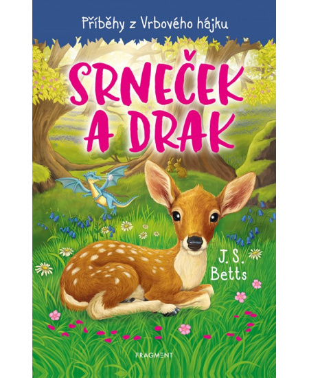 Příběhy z Vrbového hájku - Srneček a drak - J.S. Betts