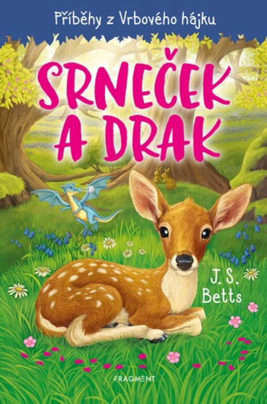 Příběhy z Vrbového hájku - Srneček a drak - J.S. Betts