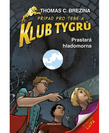 Klub Tygrů – Prastará hladomorna - Thomas Brezina