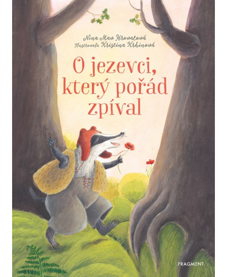 O jezevci, který pořád zpíval - Nina Mav Hrovatová