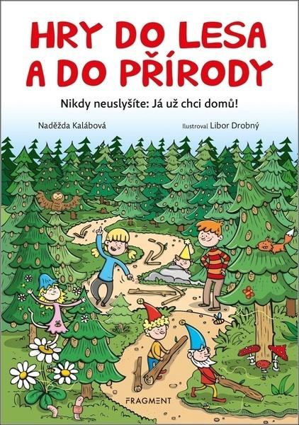 Hry do lesa a do přírody - Naděžda Kalábová