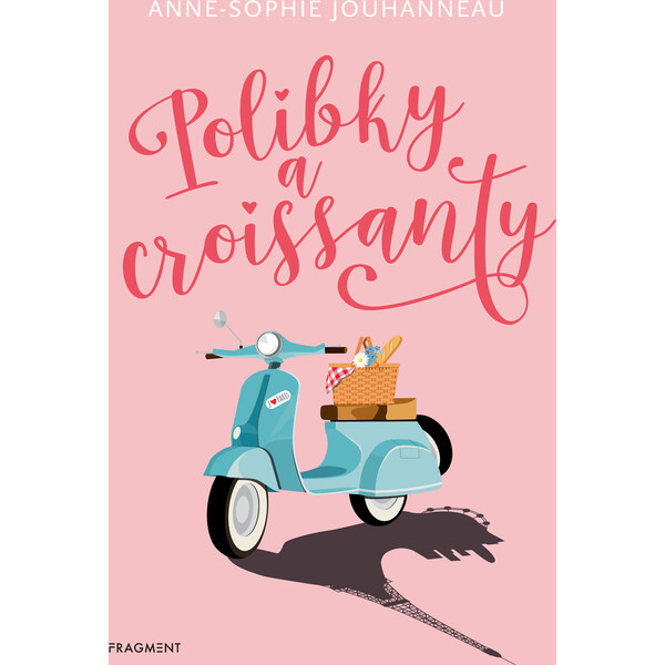 Polibky a croissanty - Anne-Sophie Jouhanneau