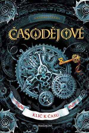 Časodějové – Klíč k času | Kolektiv, Pálušová Martina, Natalja Ščerba, Olga Zakis