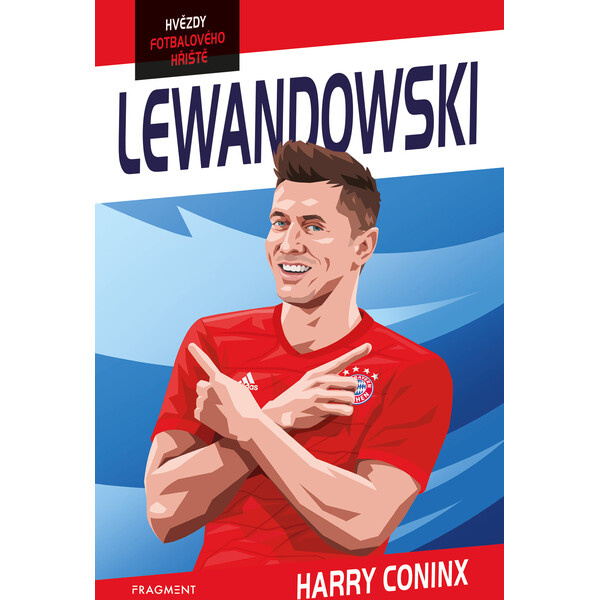 Hvězdy fotbalového hřiště - Lewandowski - Harry Coninx