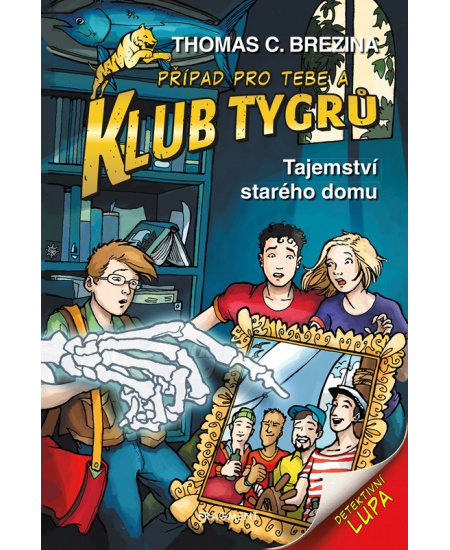 Klub Tygrů - Tajemství starého domu - Thomas Brezina