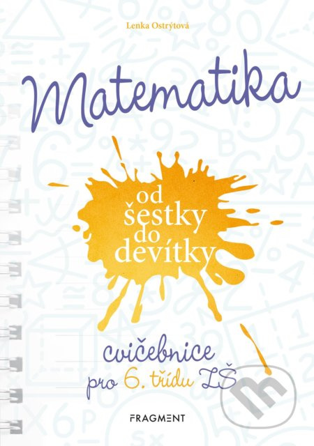 Matematika od šestky do devítky - Cvičebnice pro 6. třídu ZŠ - Lenka Ostrýtová