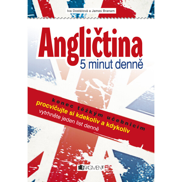 Angličtina – 5 minut denně - Iva Dostálová, James Branam