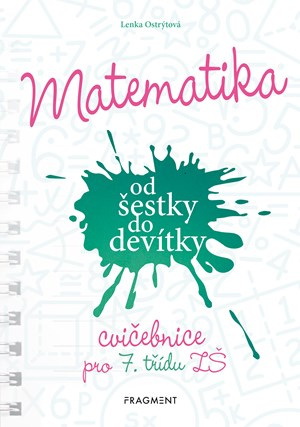 Matematika od šestky do devítky - Cvičebnice pro 7. třídu ZŠ - Lenka Ostrýtová