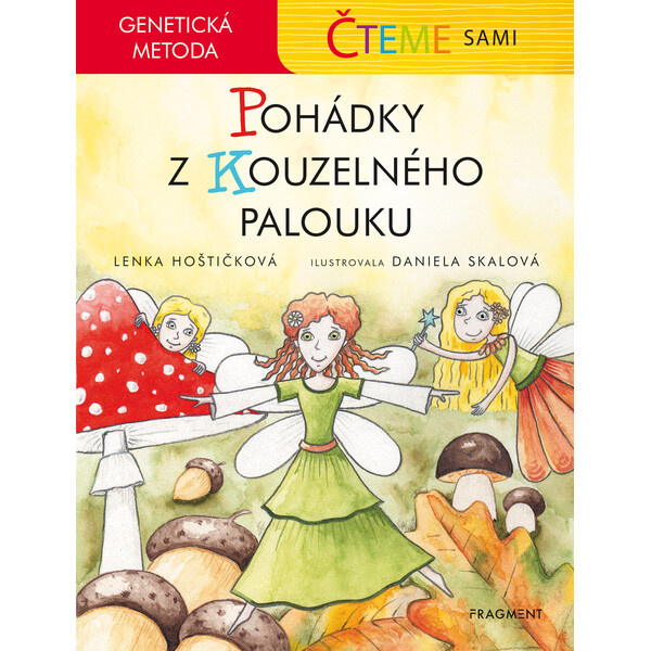 Čteme sami – genetická metoda - Pohádky z Kouzelného palouku - Lenka Hoštičková