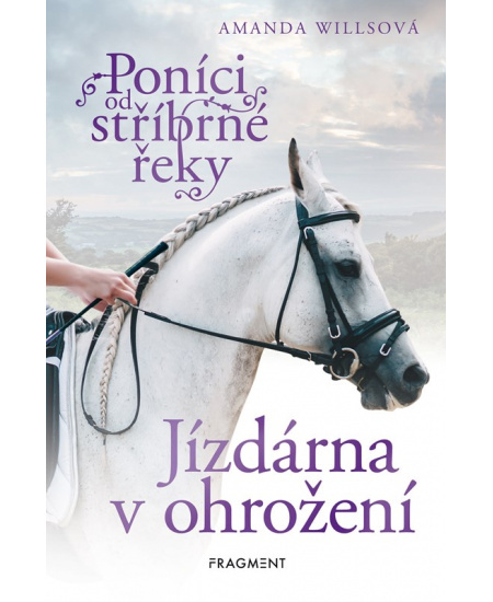 Poníci od stříbrné řeky – Jízdárna v ohrožení - Amanda Willsová