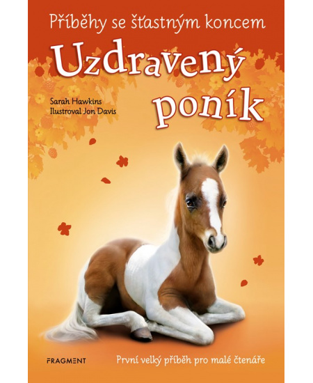 Příběhy se šťastným koncem - Uzdravený poník - Sarah Hawkins