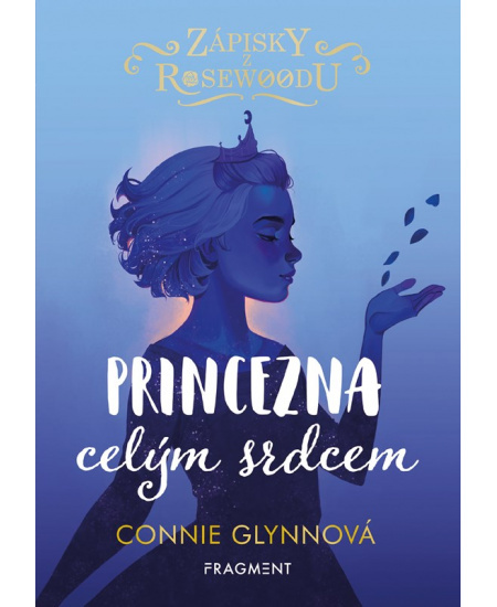 Zápisky z Rosewoodu - Princezna celým srdcem - Connie Glynnová
