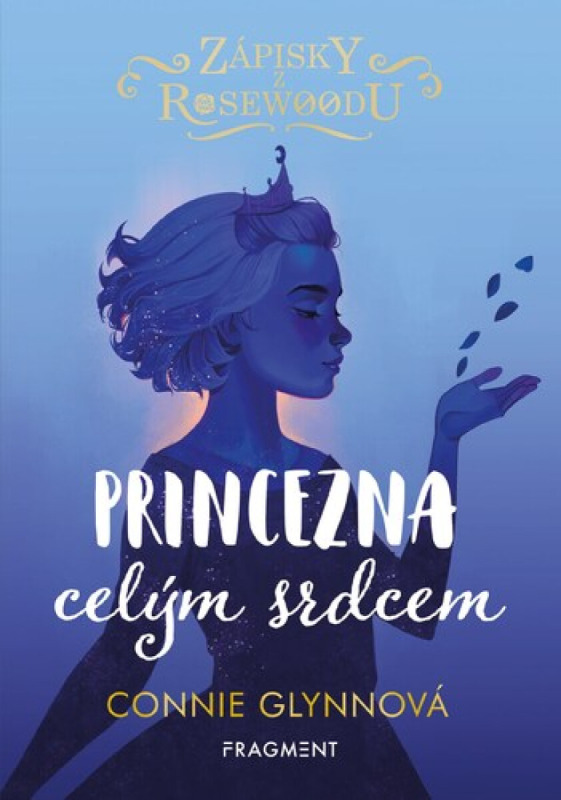 Zápisky z Rosewoodu - Princezna celým srdcem - Connie Glynnová