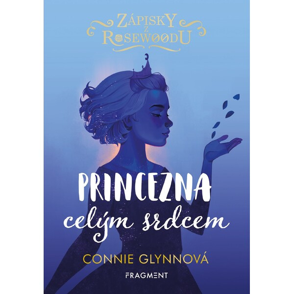 Zápisky z Rosewoodu - Princezna celým srdcem - Connie Glynnová