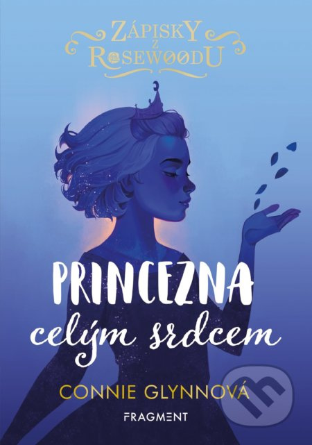 Zápisky z Rosewoodu - Princezna celým srdcem - Connie Glynnová