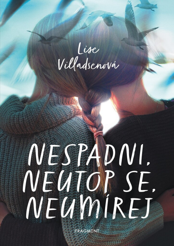 Nespadni, neutop se, neumírej Fragment