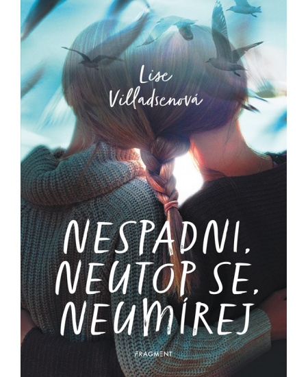 Nespadni, neutop se, neumírej Fragment