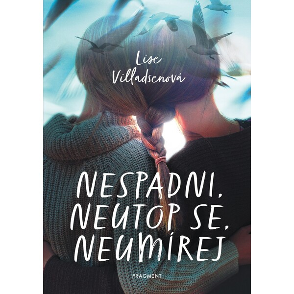 Nespadni, neutop se, neumírej Fragment