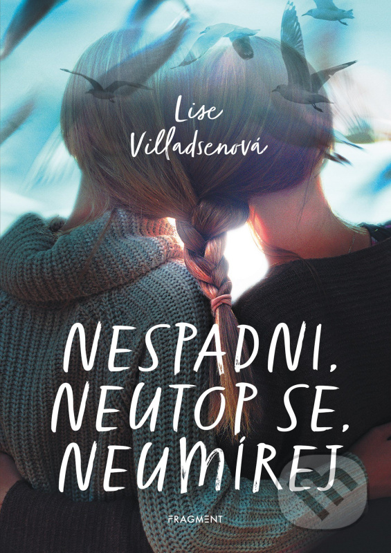Nespadni, neutop se, neumírej Fragment
